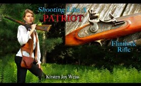 Shooting Like A PATRIOT -  Flintlocks & Freedom