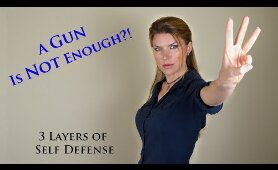 A Gun is NOT Enough! | 3 Essential Self Defense Layers